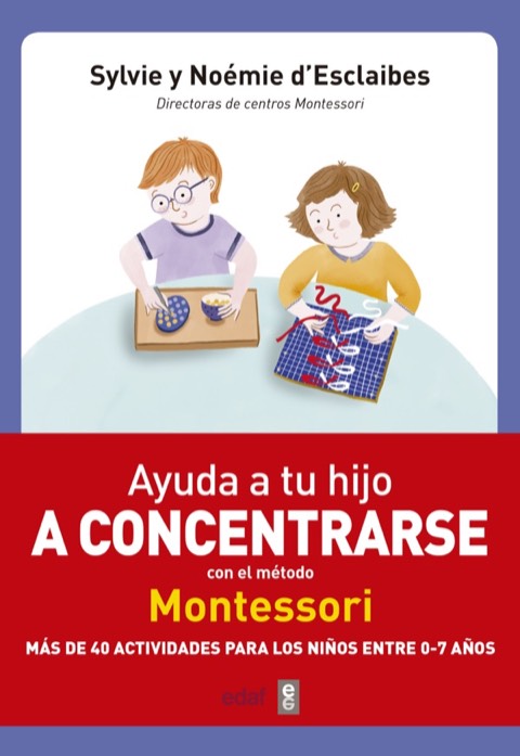 Portada de Ayuda a tu hijo a concentrarse con el método Montessori